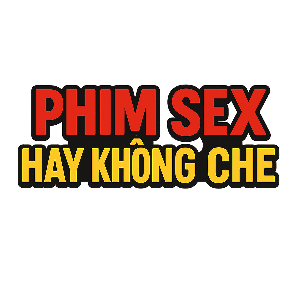 phim sex hay khong che